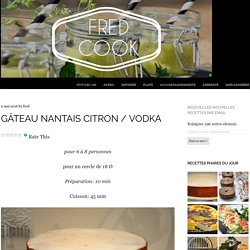Gâteau Nantais citron / vodka
