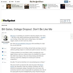 Bill Gates, College Dropout: Don’t Be Like Me