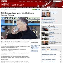 Bill Gates drinks water distilled from human faeces