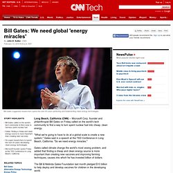 Bill Gates: We need global 'energy miracles' - CNN.com - (Build