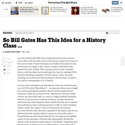 So Bill Gates Has This Idea for a History Class ...