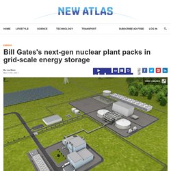 Bill Gates's next-gen nuclear plant packs in grid-scale energy storage