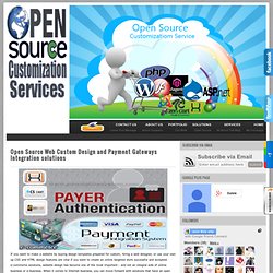 Open Source Web Custom Design and Payment Gateways Integration solutions
