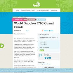The Gathering - The Gathering Ireland 2013 - World Snooker PTC Grand Finals