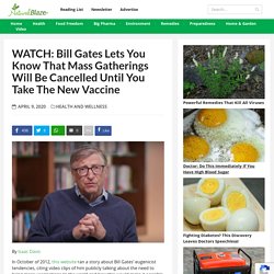 WATCH: Bill Gates Lets You Know That Mass Gatherings Will be Cancelled Until You Take the New Vaccine