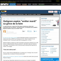 Gatignon espère "arrêter mardi" sa grève de la faim
