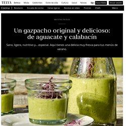 Un gazpacho original y delicioso: de aguacate y calabacín