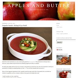 Apples and Butter: Gazpacho Garnish - Kicking It Up a Notch!