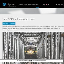 How GDPR will screw you over - City Cloud
