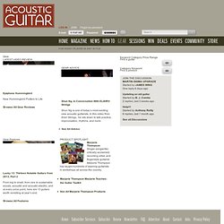 Acoustic Guitar Gear: Acoustic Guitars, Amps, Recording and Performing Equipment