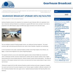 Gearhouse Broadcast Upgrade UEFA HQ Facilities