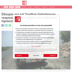 Éthiopie: qui est Tsadkan Gebretensae, responsable des victoires de l’offensive tigréenne?
