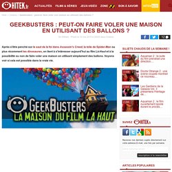 Geekbusters : peut-on faire voler une maison en utilisant des ballons ?