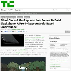 Silent Circle & Geeksphone Join Forces To Build Blackphone: A Pro-Privacy Android-Based Smartphone