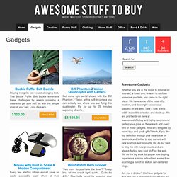 Gadgets - Awesome Stuff to Buy
