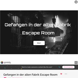 Gefangen in der alten Fabrik Escape Room by otthonrolgabinenivel on Genially