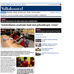 'Amsterdamse academie faalt met gehandicapte vrouw' - Bezuinigingen in het hoger onderwijs