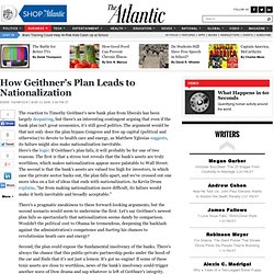 How Geithner's Plan Leads to Nationalization - Derek Thompson