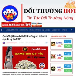 Game bài đổi thưởng an toàn và cực kì uy tín 2021