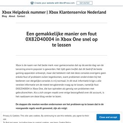 Een gemakkelijke manier om fout 0X82D40004 in Xbox One snel op te lossen – Xbox Helpdesk nummer