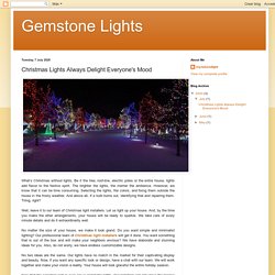Gemstone Lights: Christmas Lights Always Delight Everyone's Mood