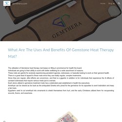 gemthera.com - What Are The Uses And Benefits Of Gemstone Heat Therapy Mat?