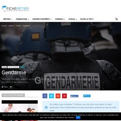 Gendarme (Fiche Métier) - Comment devenir Gendarme ?