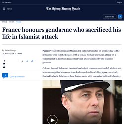 France honours gendarme who sacrificed his life in Islamist attack