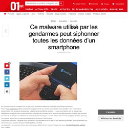 Ce malware utilisé par les gendarmes peut siphonner toutes les données d’un smartphone