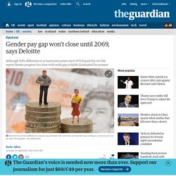 Gender pay gap won't close until 2069, says Deloitte