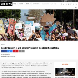 Gender Equality is Still a Huge Problem in the Global News Media