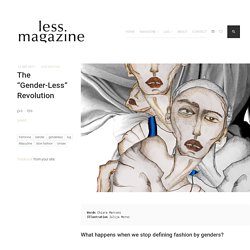 The "Gender-Less" Revolution - Less Magazine