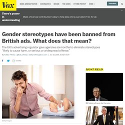 Gender stereotypes in advertising have been banned in the UK