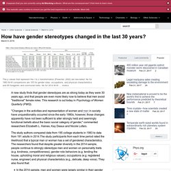How have gender stereotypes changed in the last 30 years?