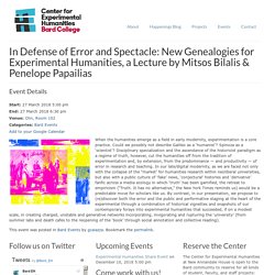In Defense of Error and Spectacle: New Genealogies for Experimental Humanities, a Lecture by Mitsos Bilalis & Penelope Papailias – Experimental Humanities
