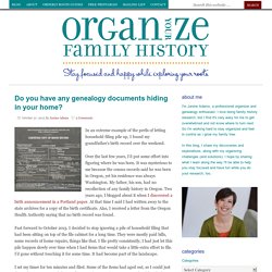 Do you have any genealogy documents hiding in your home? - Organize Your Family History