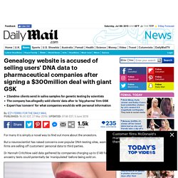 Genealogy website is accused of selling users' DNA data after GSK deal