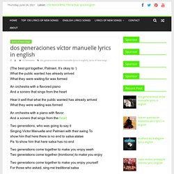 dos generaciones víctor manuelle lyrics in english - Lyrics Of New Songs-lyricsofnewsongs.com