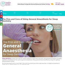 Pros and Cons of General Anaesthesia for Sleep Dentistry