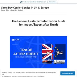 The General Customer Information Guide for Import/Export after Brexit