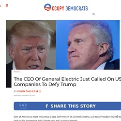 The CEO Of General Electric Just Called On US Companies To Defy Trump