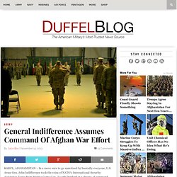 General Indifference Assumes Command Of Afghan War Effort