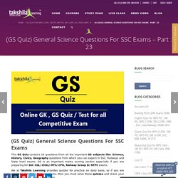 (GS Quiz) General Science Questions For SSC Exams - Part : 23