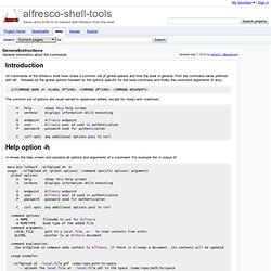 GeneralInstructions - alfresco-shell-tools - General information about the commands - Swiss knife to to interact with Alfresco from the shell