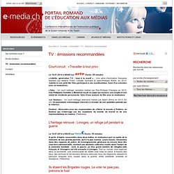 www.e-media.ch/generalites/tv_emissions_recommandees