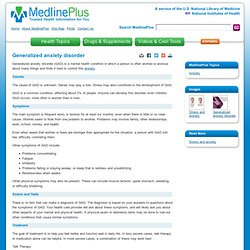 Generalized anxiety disorder: MedlinePlus Medical Encyclopedia