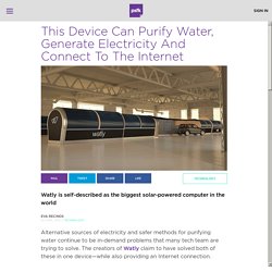 This Device Can Purify Water, Generate Electricity And Connect To The Internet