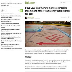 Four Low-Risk Ways to Generate Passive Income and Make Your Money Work Harder for You
