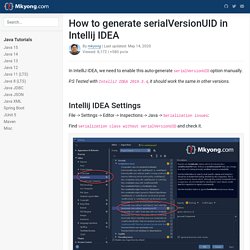 How to generate serialVersionUID in Intellij IDEA - Mkyong.com