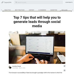 Top 7 tips that will help you to generate leads through social media - Capsulink blog